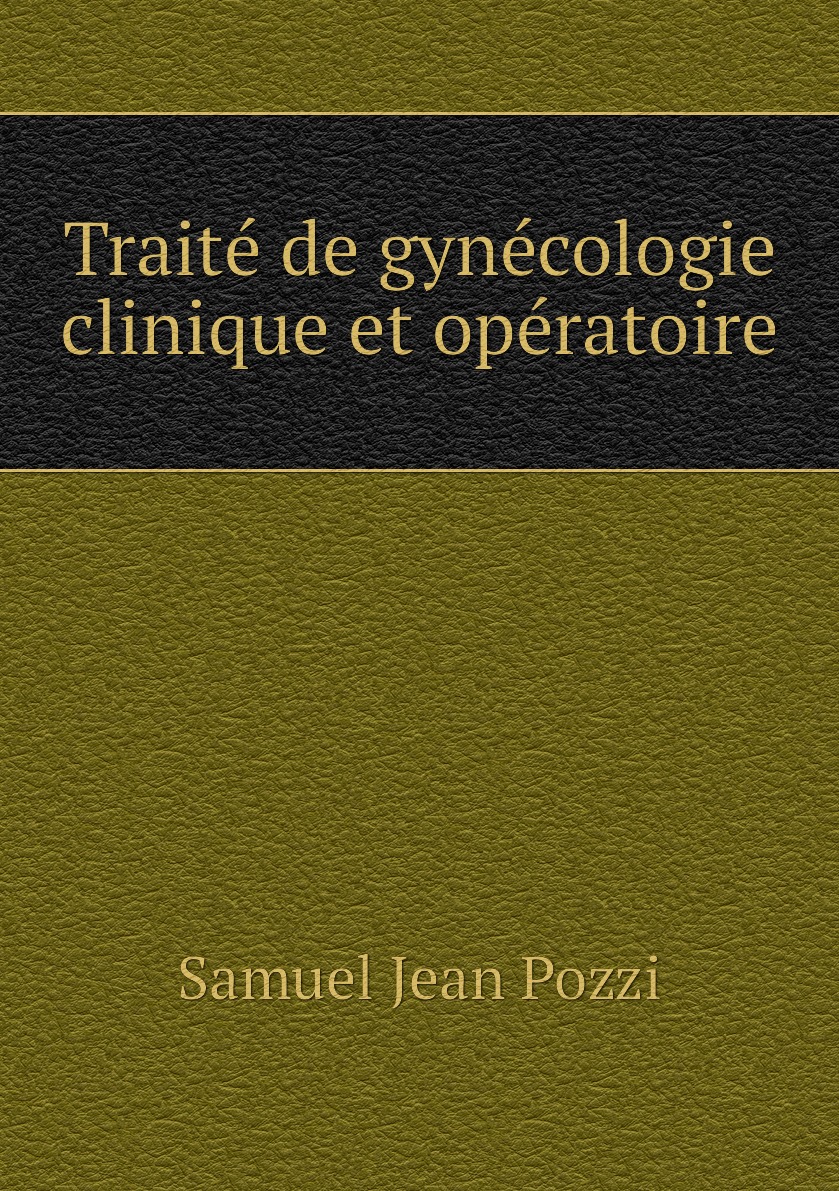 

Traite de gynecologie clinique et operatoire