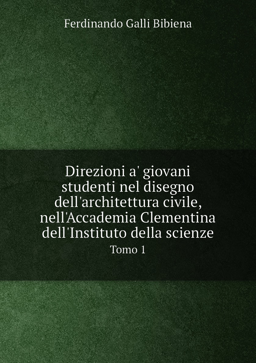 

Direzioni a' giovani studenti nel disegno dell'architettura civile