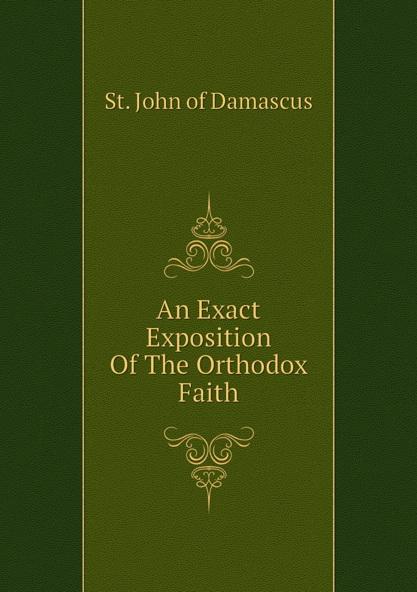 

An Exact Exposition Of The Orthodox Faith