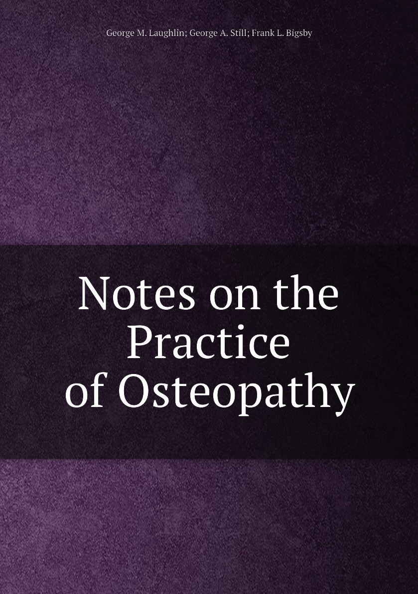 

Notes on the Practice of Osteopathy