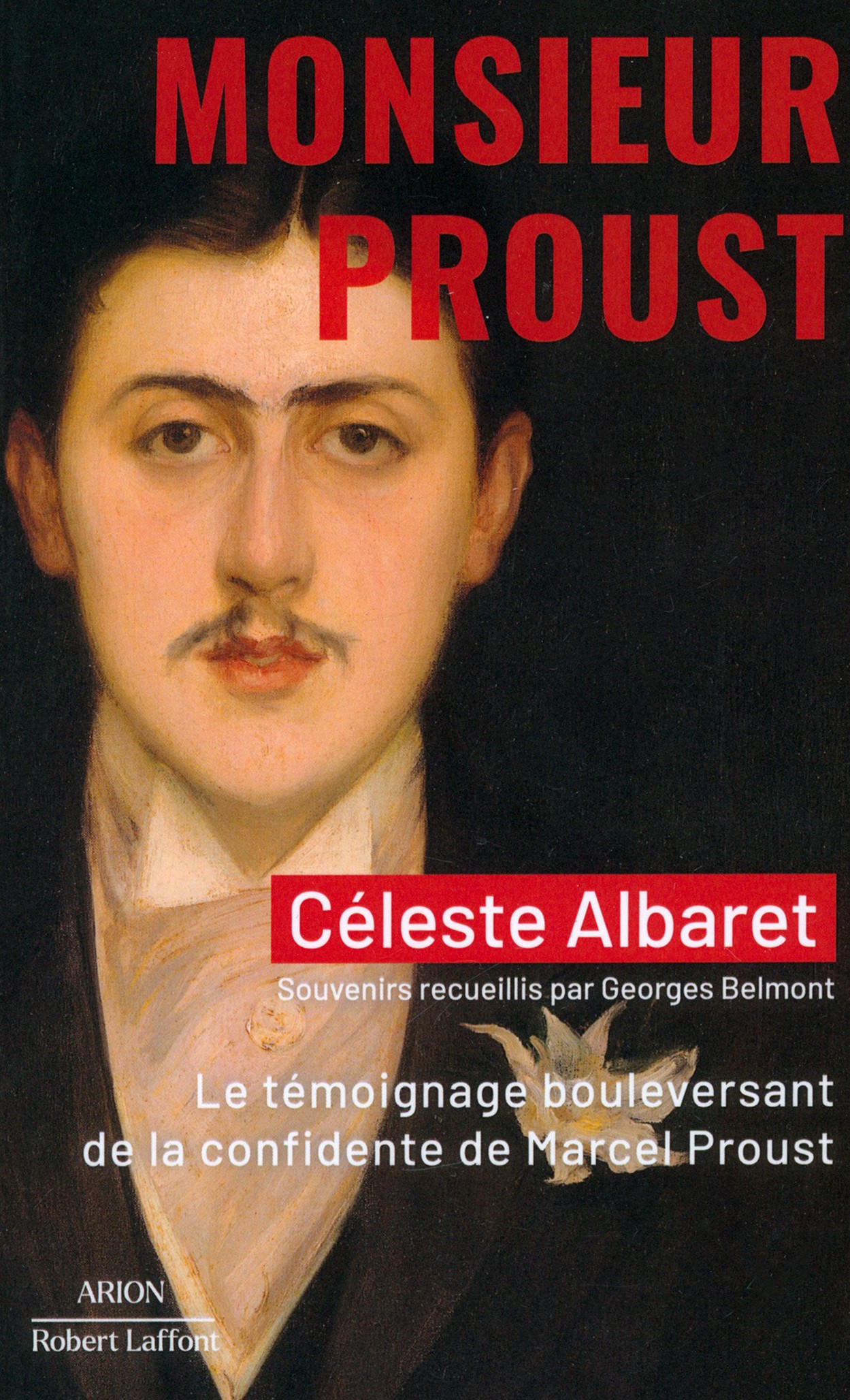 

Monsieur Proust Le tmoignage bouleversant de la confidente de Marcel Proust