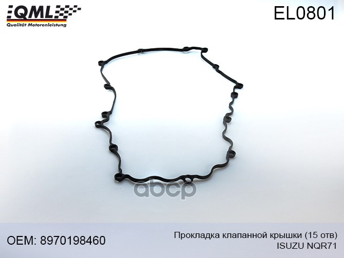 

Прокладка Клапанной Крышки Isuzu Nqr71 8970198461 8970198460, 8970198461, El0801 QML EL080