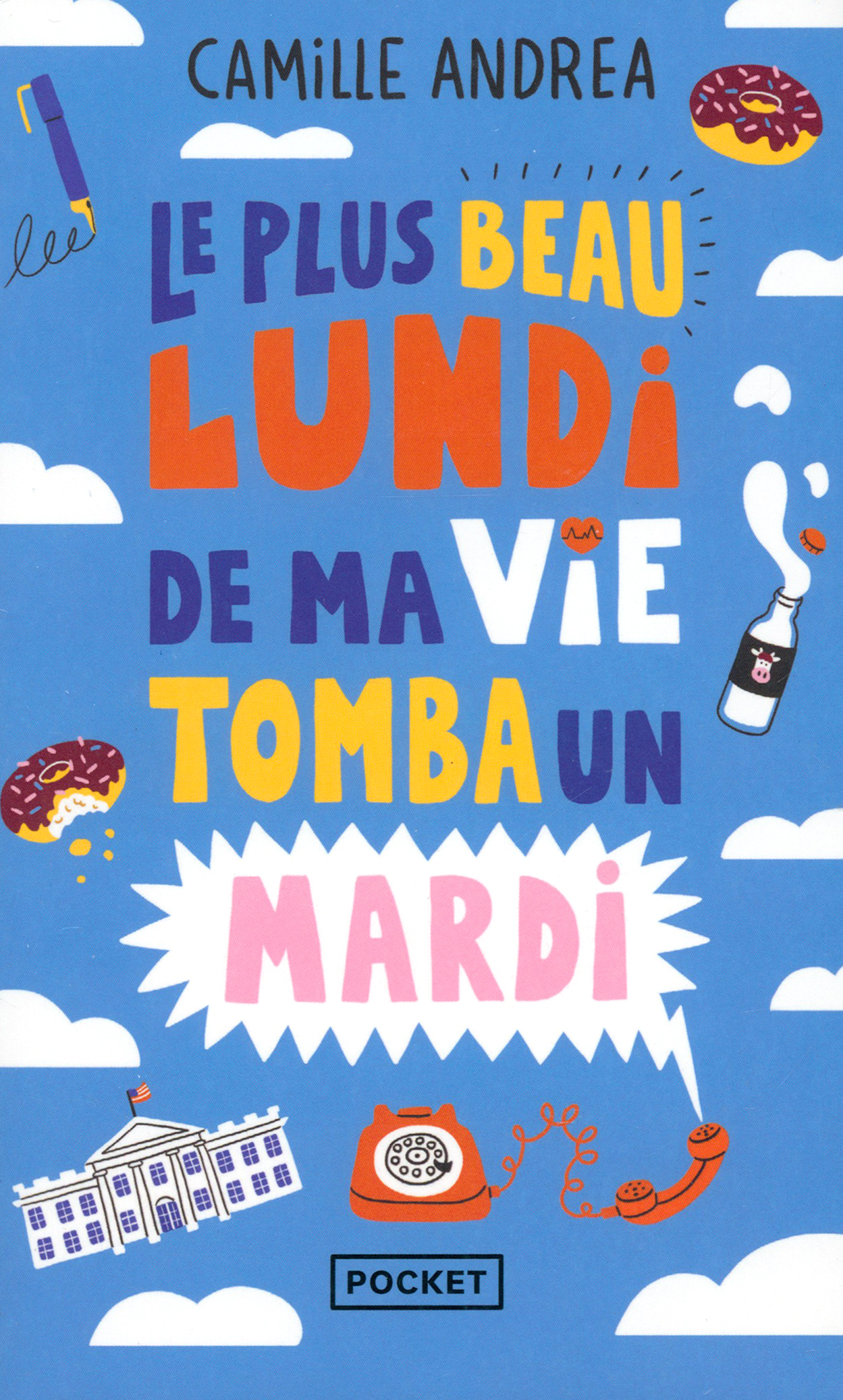 

Le plus beau lundi de ma vie tomba un mardi