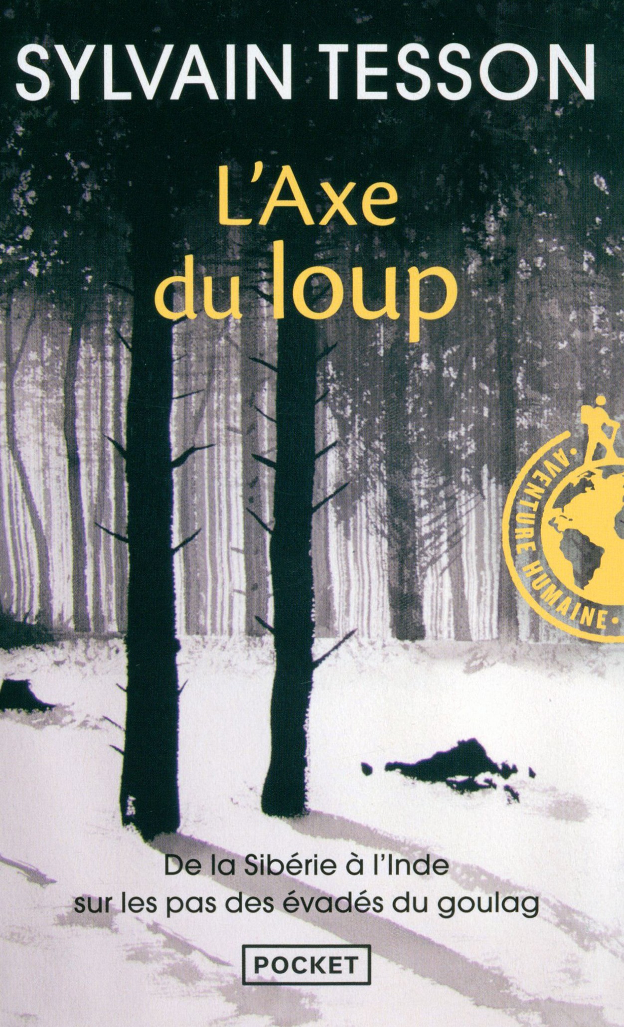 

L'axe du loup De la Siberie a l'Inde sur les pas des evades du Goulag