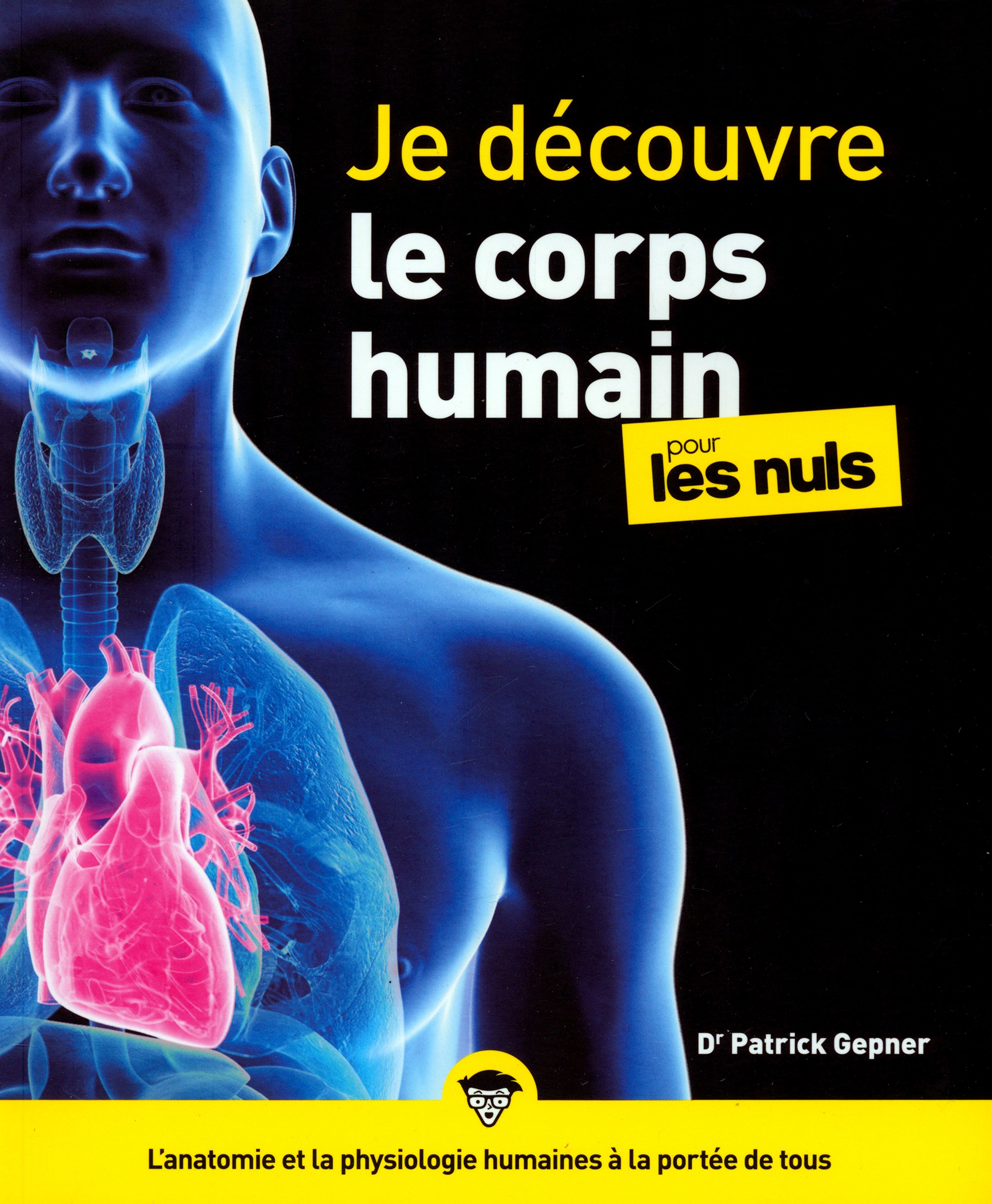 

Je dcouvre le corps humain pour les Nuls