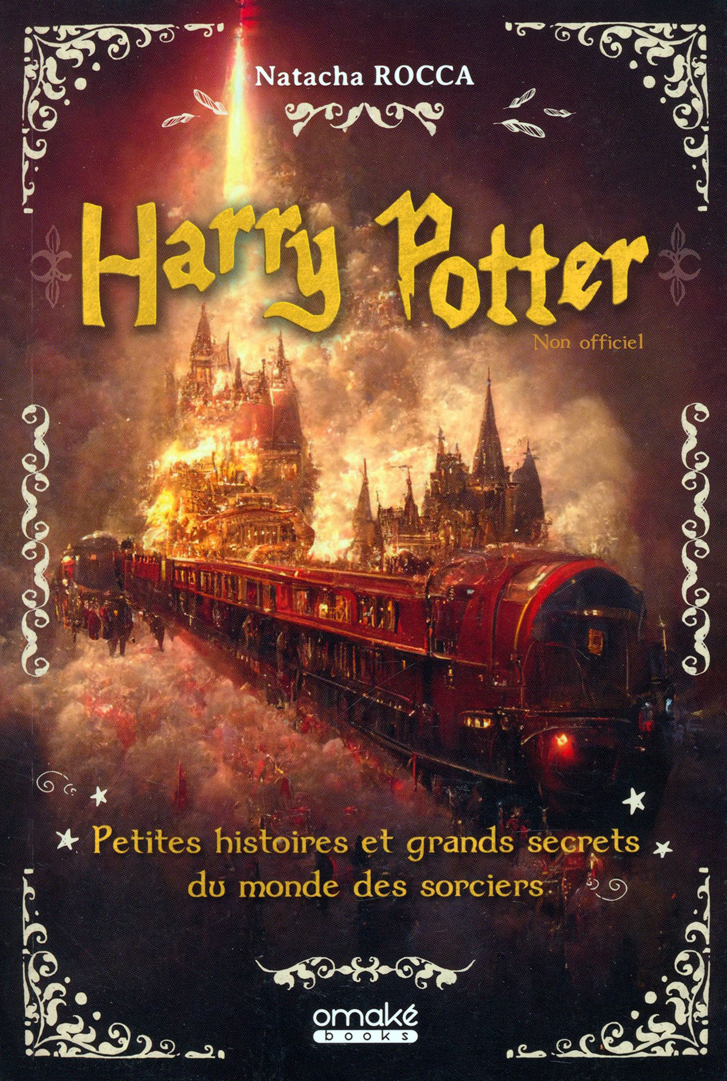 

Harry Potter Petites Histoires Et Grands Secrets Du Monde Des Sorciers