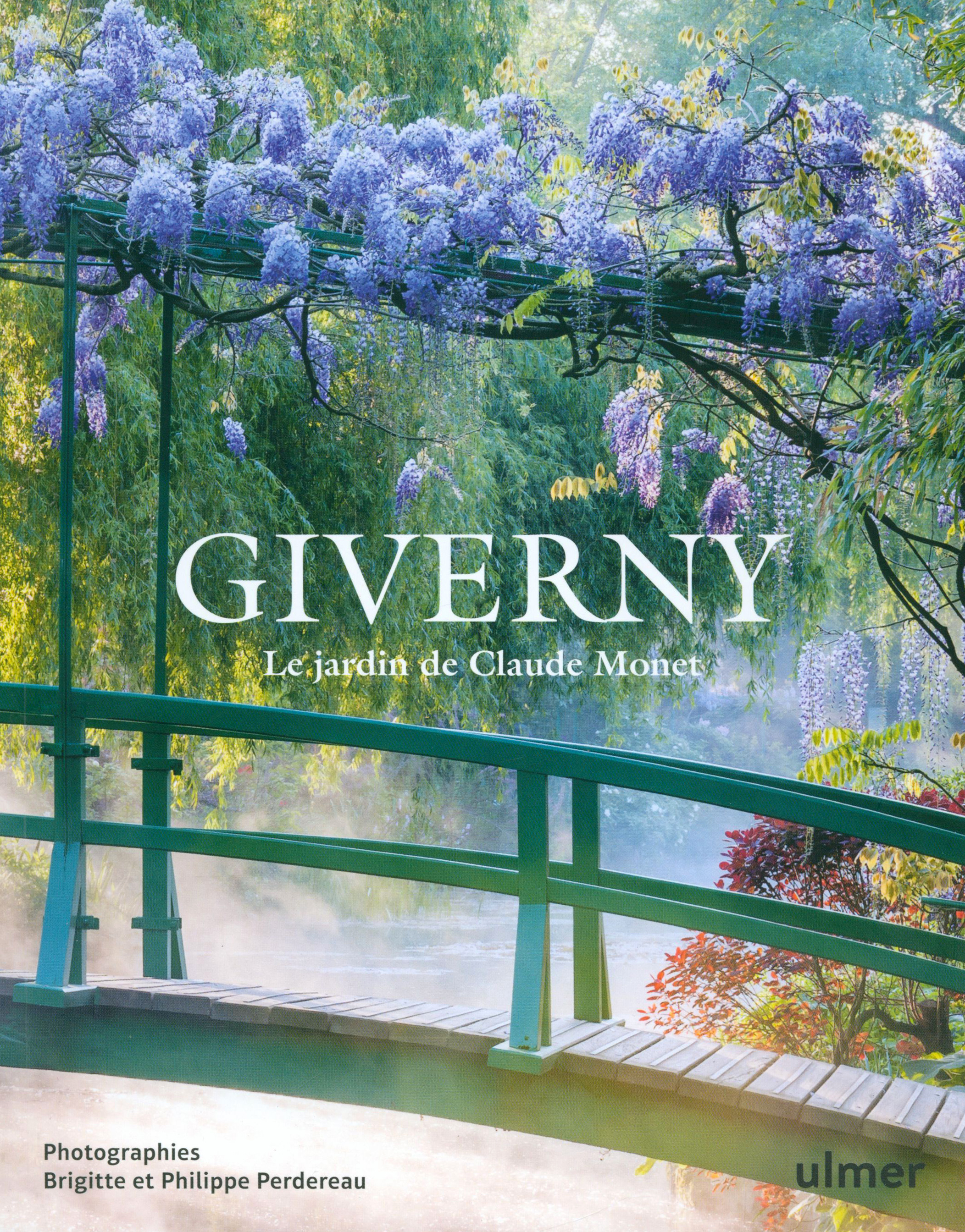 

Giverny Le jardin de Claude Monet