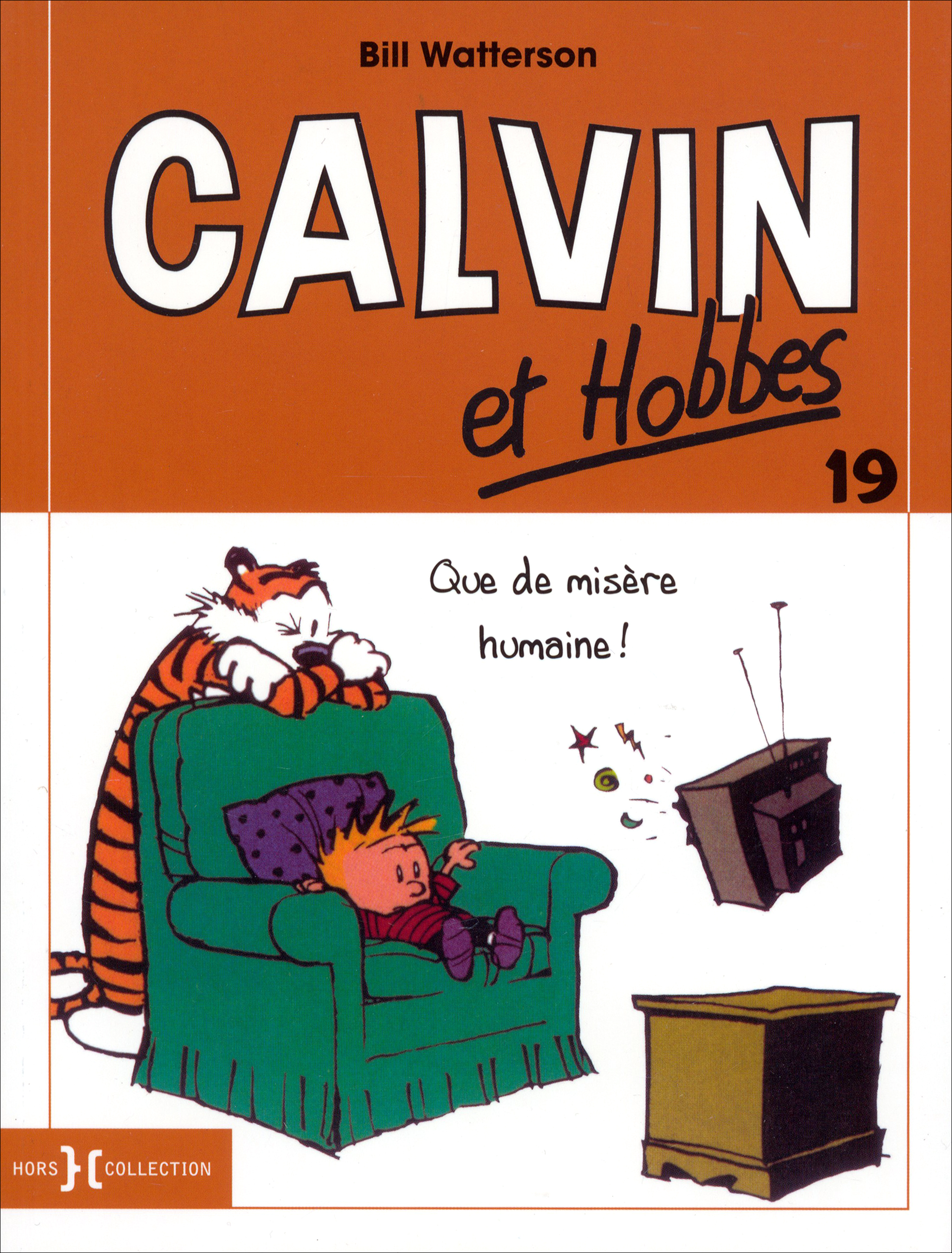 

Calvin et Hobbes Tome 19 Que de misre humaine !