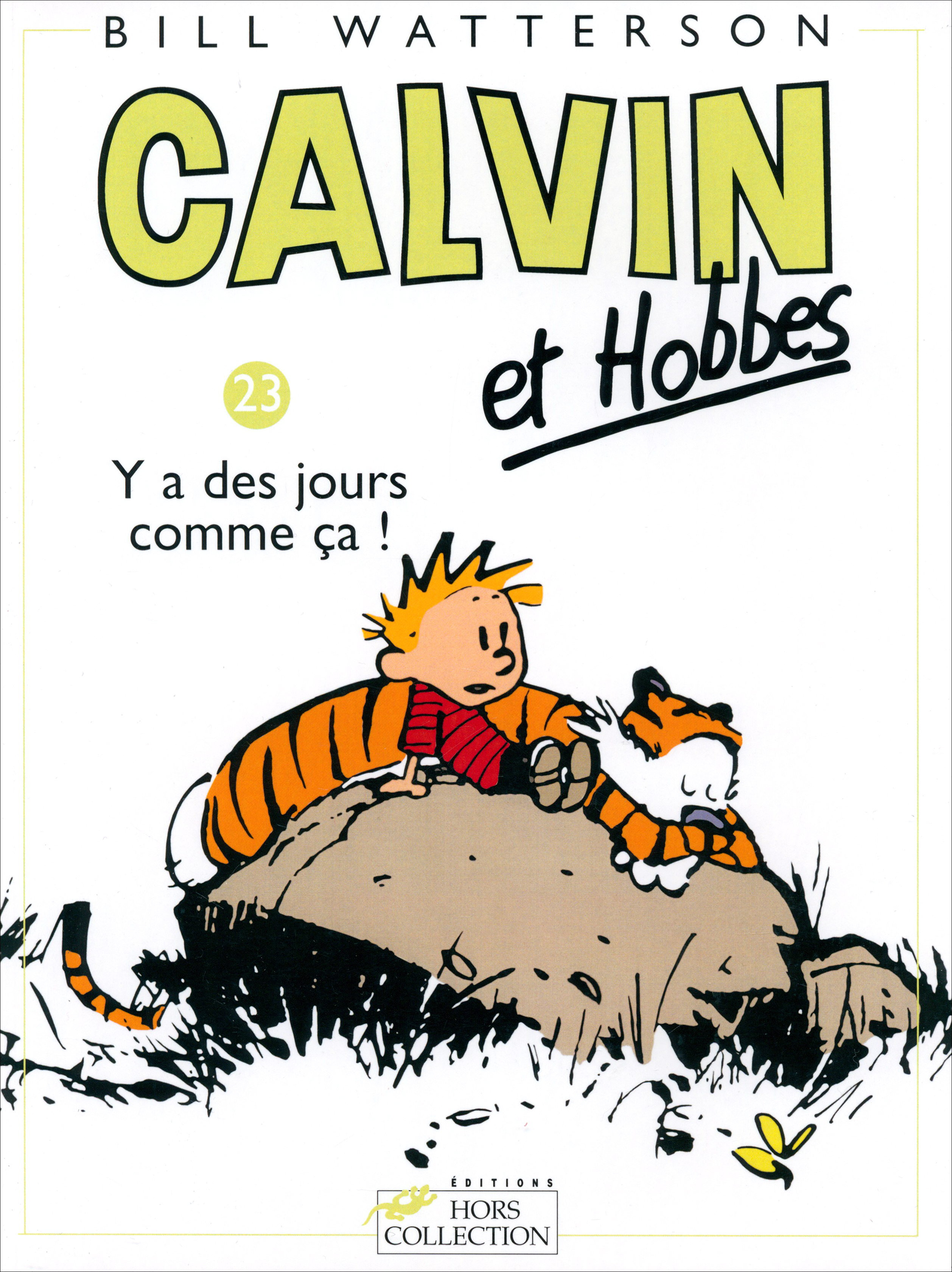 

Calvin et Hobbes Tome 23 Y a des jours comme a!