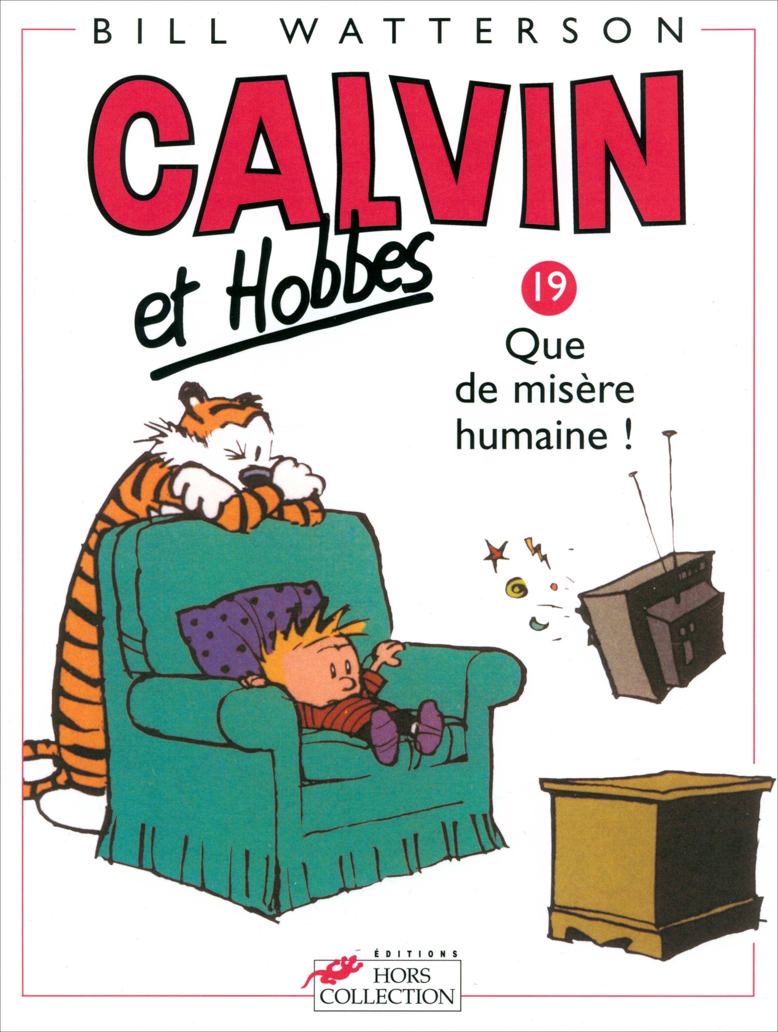 

Calvin et Hobbes Tome 19 Que de misere humaine!