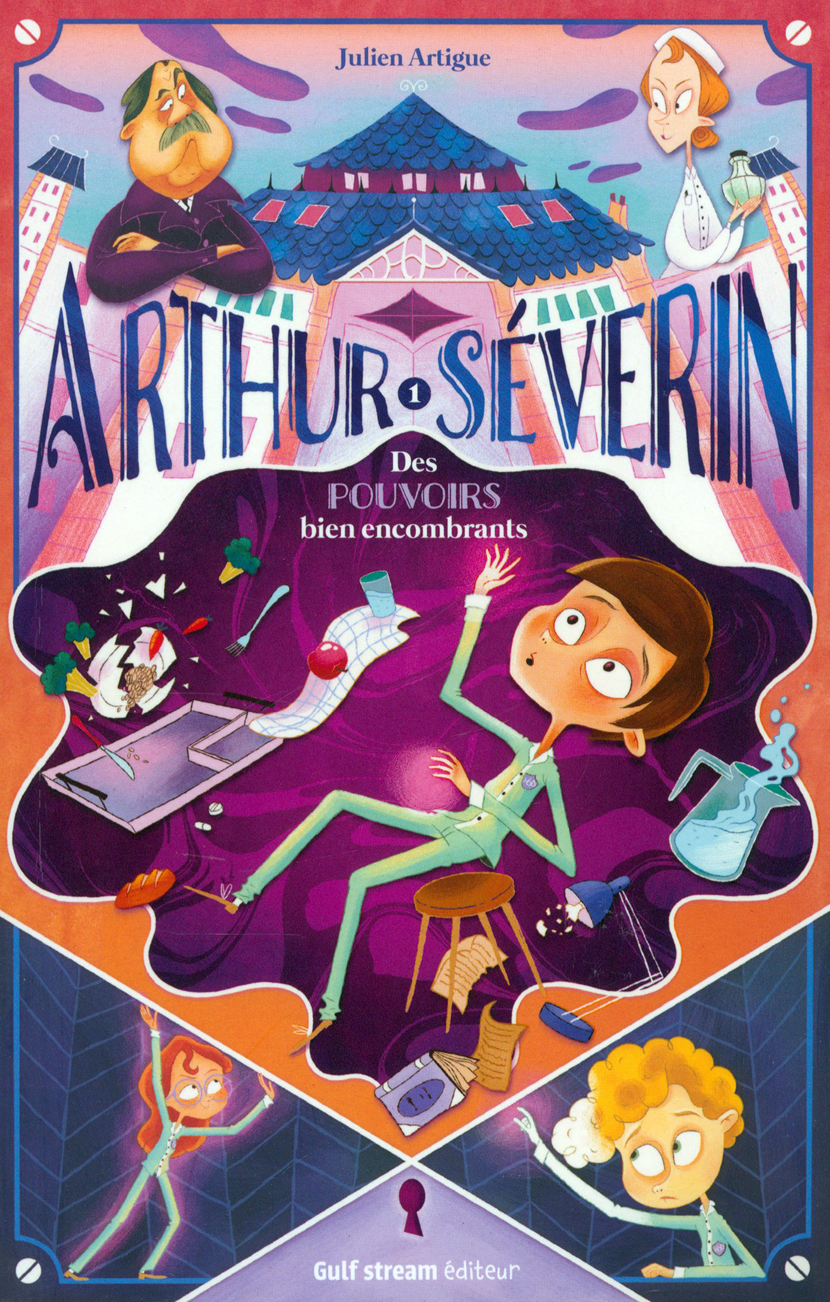 

Arthur Severin Des pouvoirs bien encombrants Tome 1