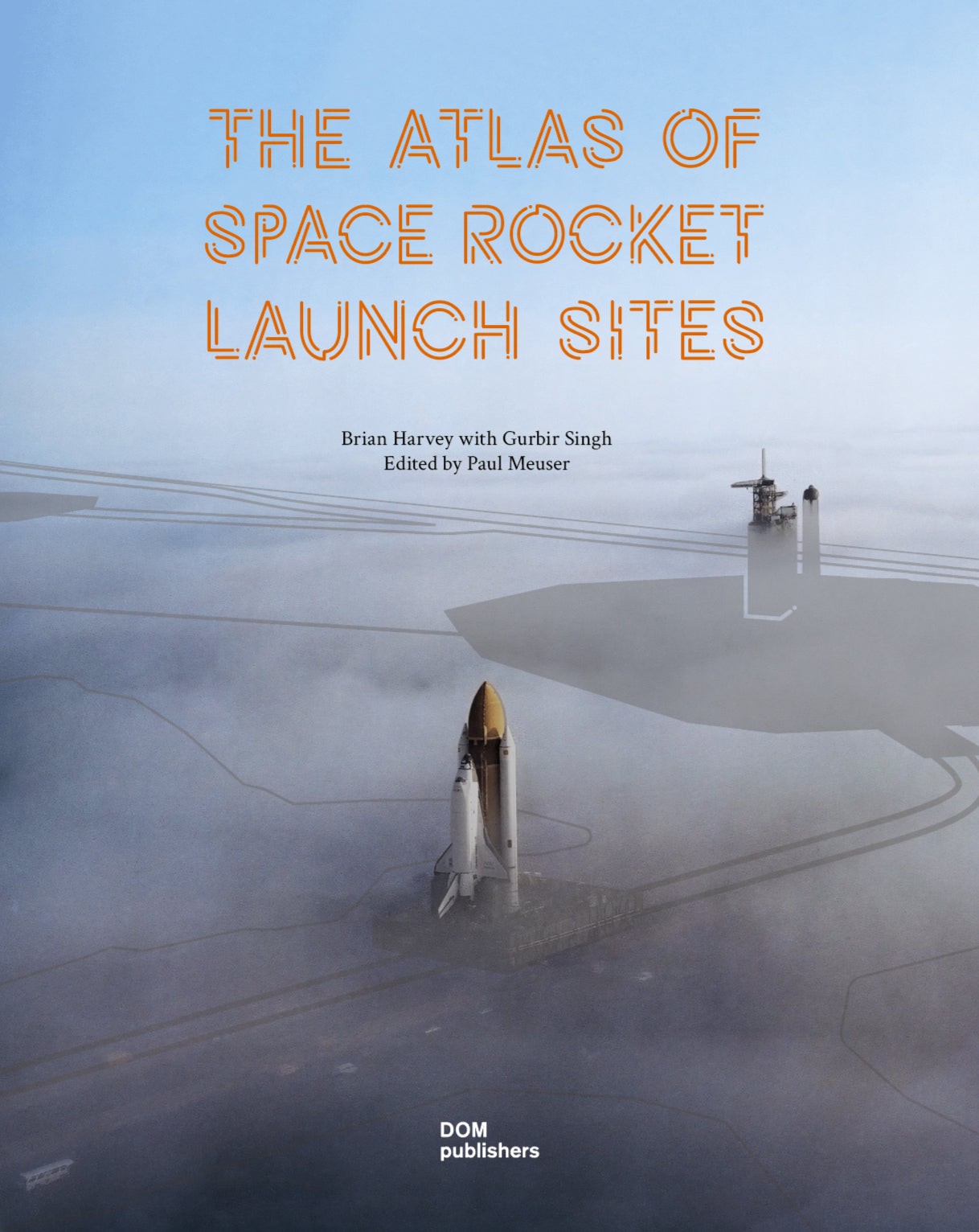 

The Atlas of Space Rocket Launch Sites