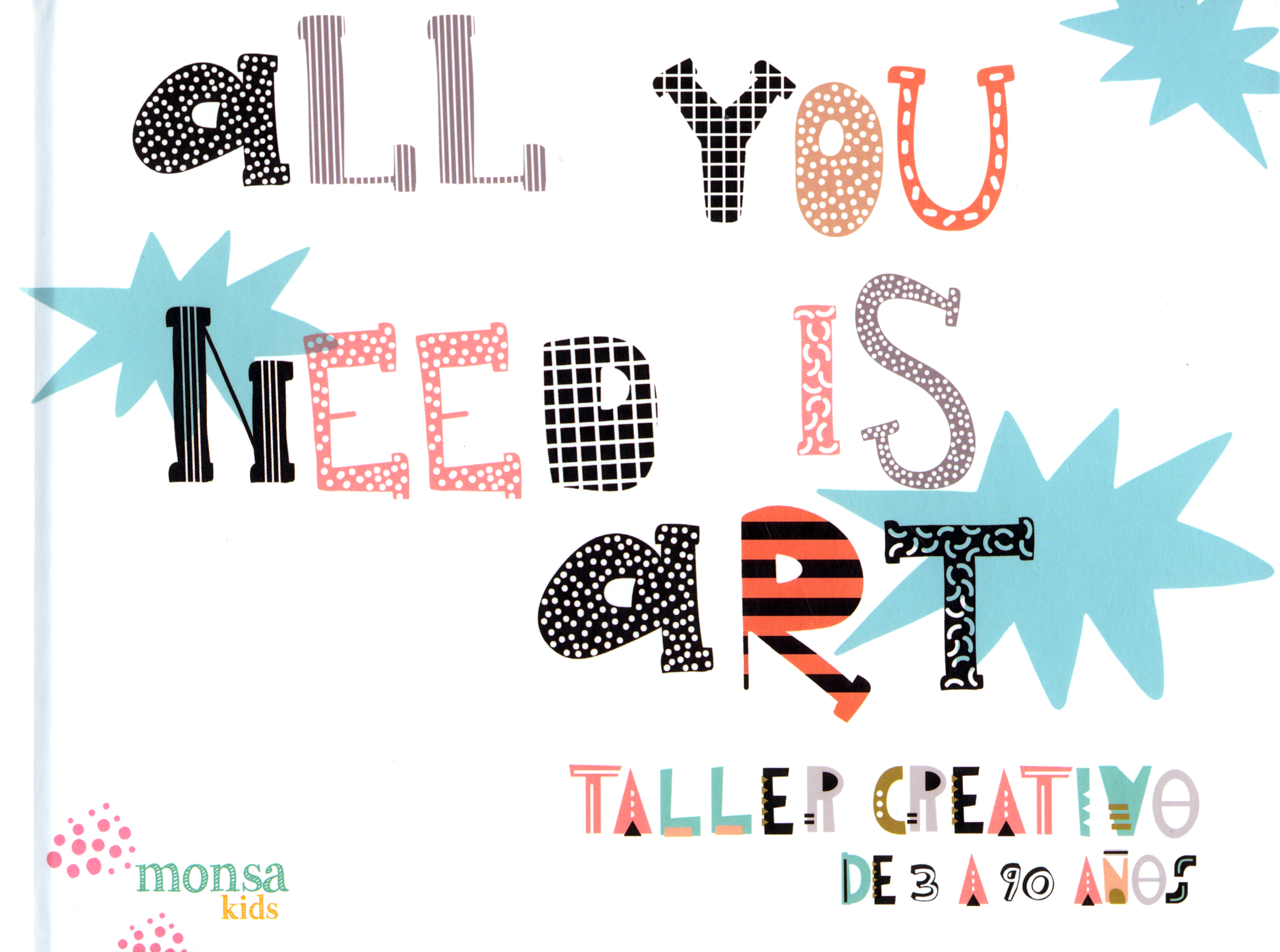 

All You Need is Art Taller creativo de 3 a 90 aos