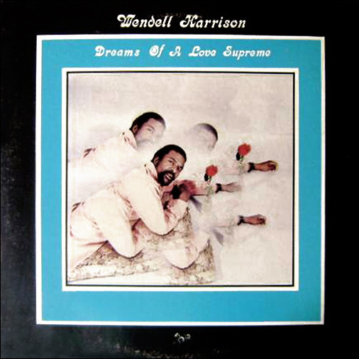 Wendell Harrison Dreams Of A Love Supreme (LP)