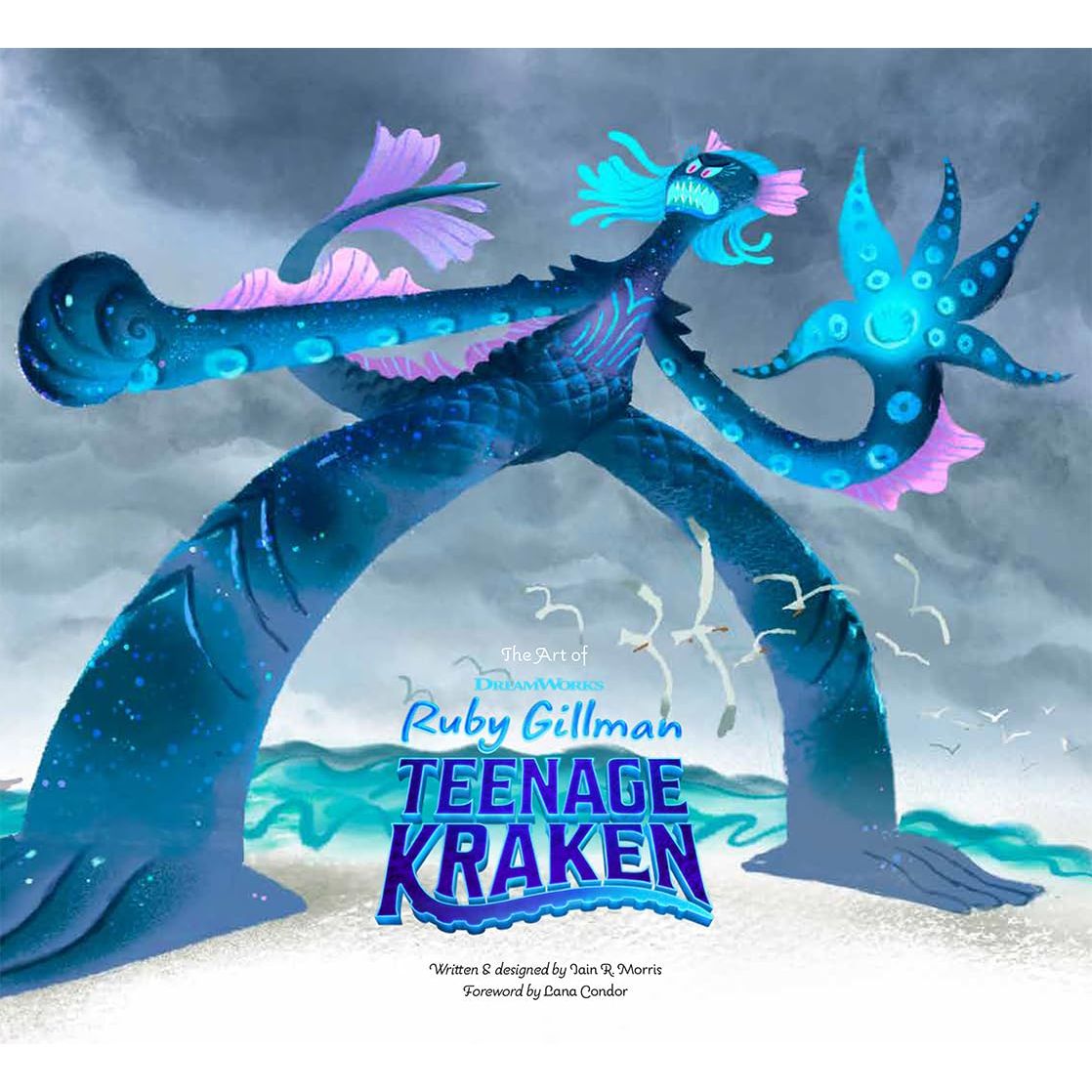 

Art of dreamworks ruby gillman: teenage kraken. Morris, Iain