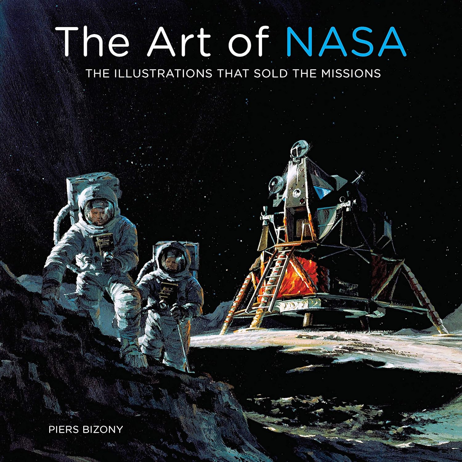 

The Art of NASA: The Illustrations That Sold the Missions. Bizony Piers