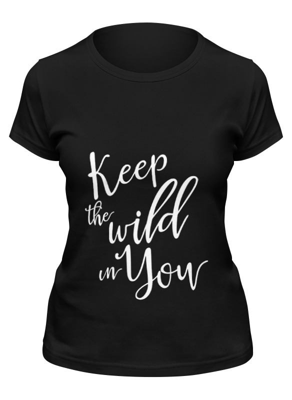 

Футболка женская Printio Keep the wild in you черная S, Черный, Keep the wild in you