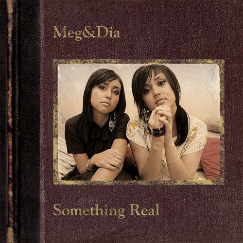 

Meg & Dia: Something Real (1 CD)