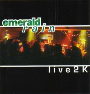

Emerald Rain: Live 2k
