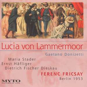 Donizetti: Lucia von Lammermoor. / Maria Stader; Ernst Haefliger; Dietrich Fischer-Dieskau