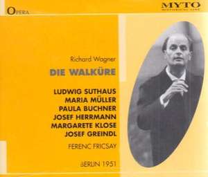 Wagner: Die Walkure. / Ferenc Fricsay. 1951