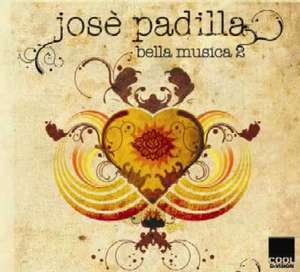 

Jose Padilla: Bella Musica, Vol. 2