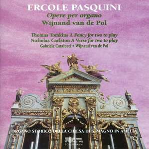 PASQUINI, ERCOLE, TOMKINS, THOMAS, CARLSTON, NICHOLAS - Opere per organo. / Wijnand