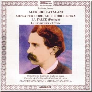 CATALANI, ALFREDO - Messa per soli, coro e orchestra; La falce (prologo), Primavera, Extas