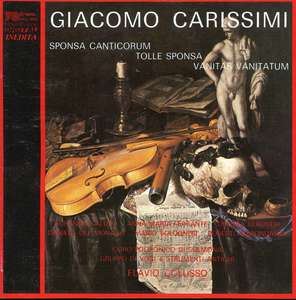 CARISSIMI, GIACOMO - Sponsa Canticorum, Tolle Sponsa, Vanitas vanitatum I & Ii Abbondanza,