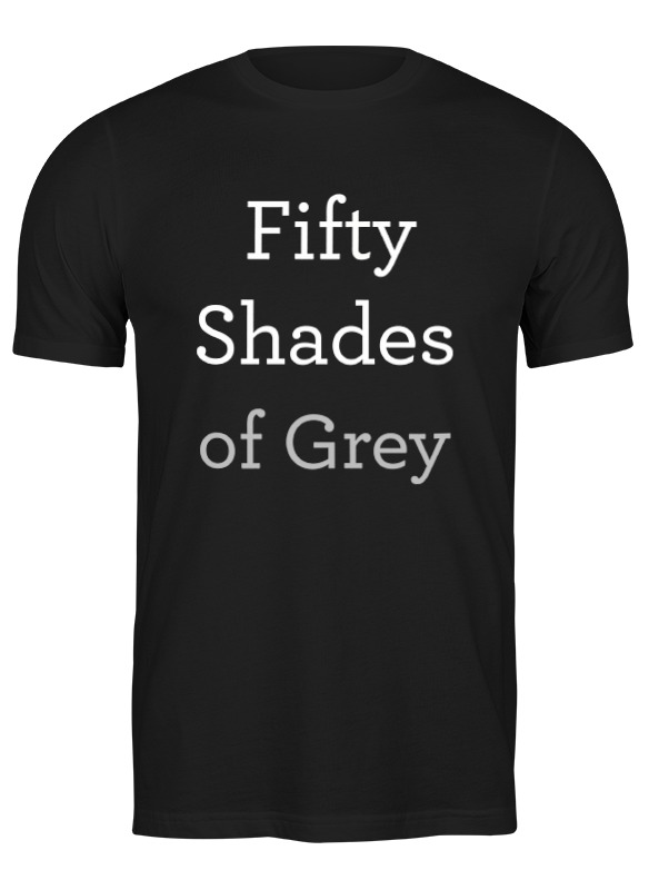 

Футболка мужская 50 оттенков серого (fifty shades of grey) 0658534 Printio черная S, 50 оттенков серого (fifty shades of grey) 0658534