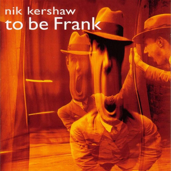 

Nik Kershaw: To Be Frank (1 CD)