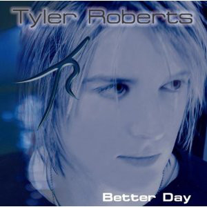 Tyler Roberts: Better Day (1 CD)