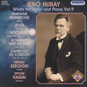 HUBAY: Works for Violin and Piano Vol.9. / Szecsodi, Kassai.