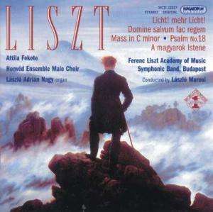 LISZT: Licht! mehr Licht!; Mass in C minor, etc. / Honved Ensemble Male Choir. Marosi