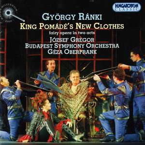 

RANKI: King Pomade's New Clothes. / Gregor. Budapest Symphony Orchestra. Oberfrank, 1 CD