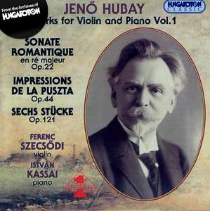 HUBAY: Works for Violin and Piano Vol.1. / Szecsodi, Kassai.