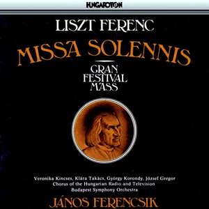 

LISZT: Missa Solennis (Gran Festival Mass). / Hungarian Radio and Television Chorus, Budap, 1 CD