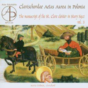 Clavischordae Aetas Aurea in Polonia - Manuscript Of The St.Clare Cloister Vol.3