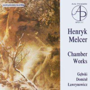 MELCER, H. - Chamber Works