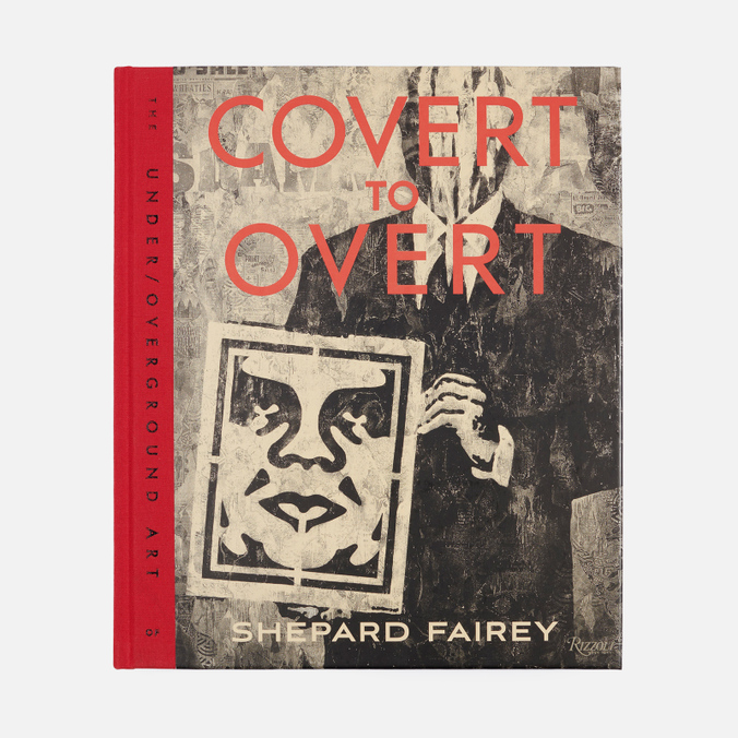 

Книга Book Publishers Covert to Overt: The Under/Overground Art of Shepard Fairey, Covert to Overt: The Under/Overground Art of Shepard Fairey