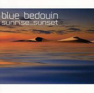 

BLUE BEDOUIN - Sunrise… Sunset, 1 CD