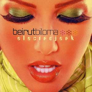 

BEIRUT BILOMA - Electrojerk, 1 CD