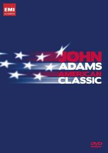

ADAMS, JOHN, JOHN ADAMS: AMERICAN CLASSIC - Adams, John, 1 DVD