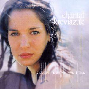 Chantal Kreviazuk ?– Colour Moving And Still