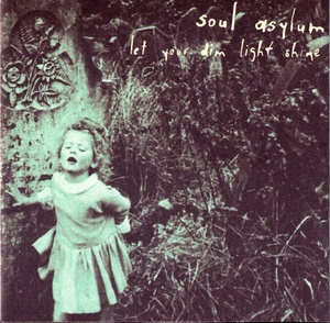 Soul Asylum: Let your dim light shine