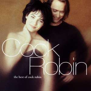 Cock Robin- The Best Of Cock Robin