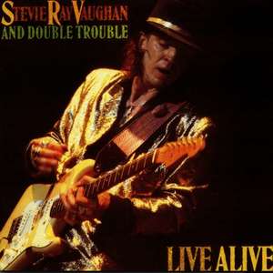 Stevie Ray Vaughan And Double Trouble - Live Alive