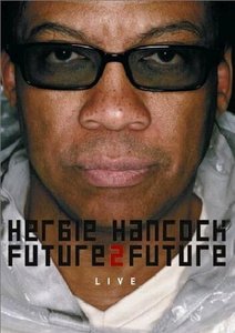 

Hancock, Herbie - Future2future, 1 DVD