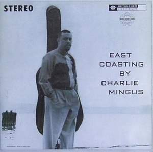 

Charlie Mingus: East Coasting, 1 LP