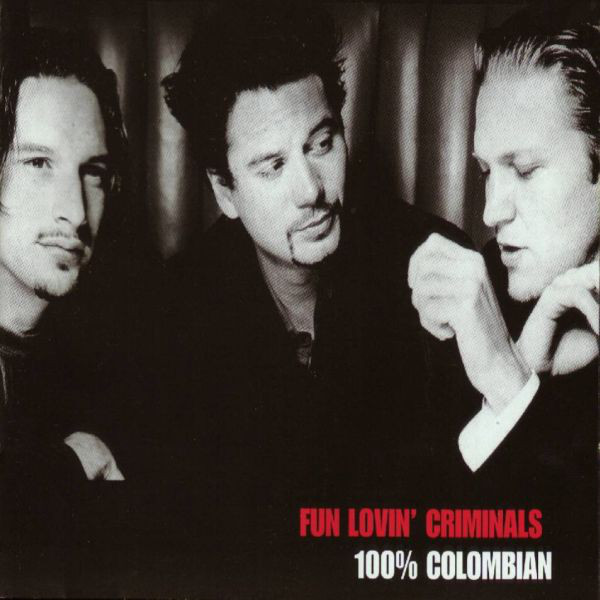 

FUN LOVIN' CRIMINALS - 100 % Colombian (1 CD)